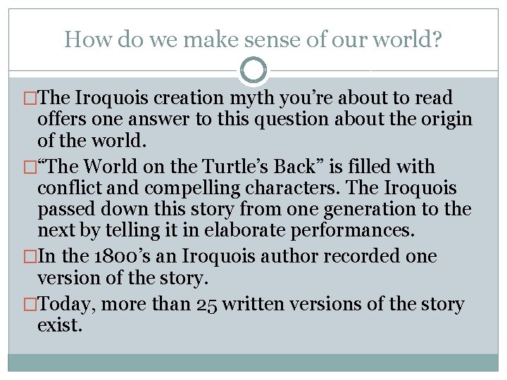 How do we make sense of our world? �The Iroquois creation myth you’re about