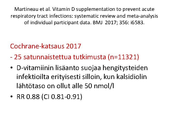Martineau et al. Vitamin D supplementation to prevent acute respiratory tract infections: systematic review