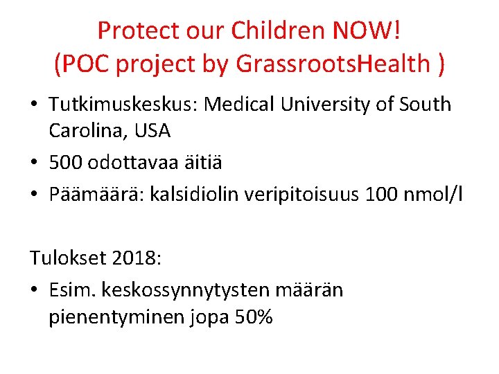 Protect our Children NOW! (POC project by Grassroots. Health ) • Tutkimuskeskus: Medical University