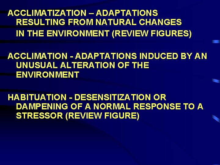 ACCLIMATIZATION – ADAPTATIONS RESULTING FROM NATURAL CHANGES IN THE ENVIRONMENT (REVIEW FIGURES) ACCLIMATION -
