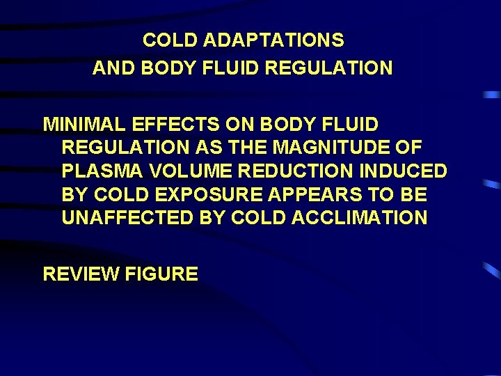 COLD ADAPTATIONS AND BODY FLUID REGULATION MINIMAL EFFECTS ON BODY FLUID REGULATION AS THE
