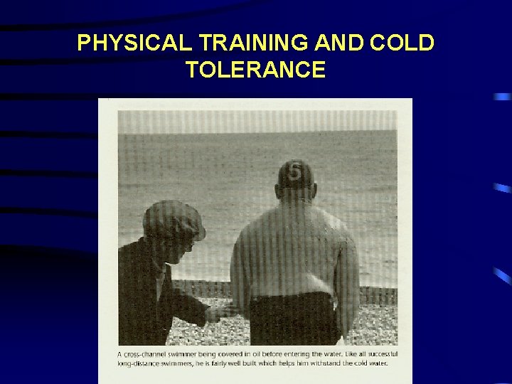 PHYSICAL TRAINING AND COLD TOLERANCE 