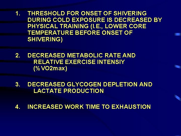 1. THRESHOLD FOR ONSET OF SHIVERING DURING COLD EXPOSURE IS DECREASED BY PHYSICAL TRAINING