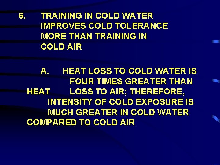 6. TRAINING IN COLD WATER IMPROVES COLD TOLERANCE MORE THAN TRAINING IN COLD AIR