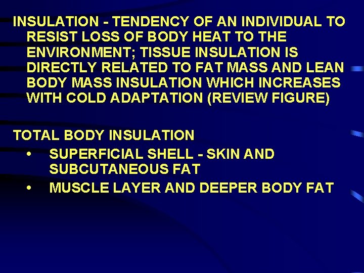 INSULATION - TENDENCY OF AN INDIVIDUAL TO RESIST LOSS OF BODY HEAT TO THE