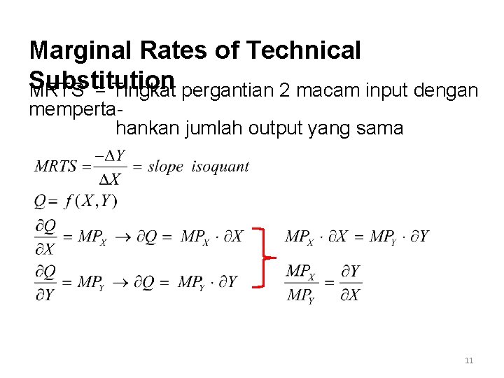 Marginal Rates of Technical Substitution MRTS = Tingkat pergantian 2 macam input dengan memperta