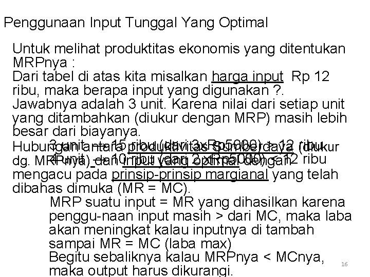Penggunaan Input Tunggal Yang Optimal Untuk melihat produktitas ekonomis yang ditentukan MRPnya : Dari
