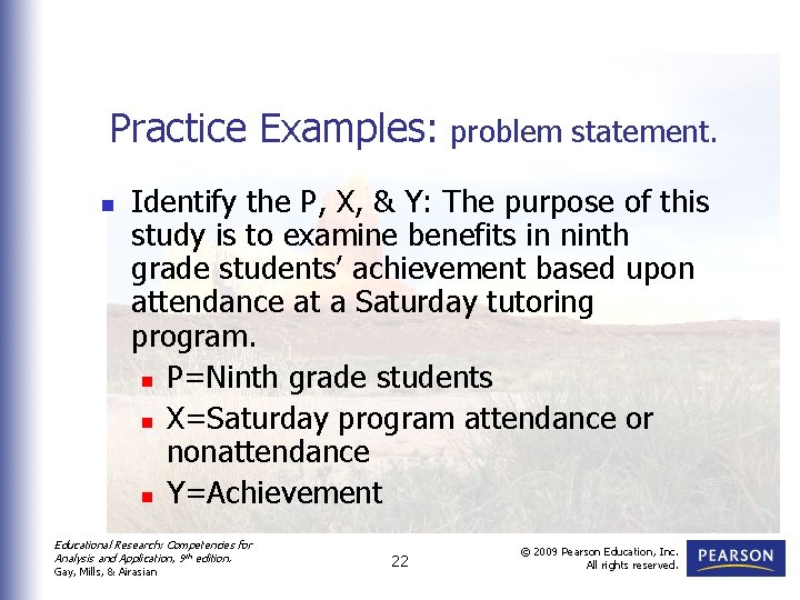 Practice Examples: problem statement. n Identify the P, X, & Y: The purpose of Practice Examples: problem statement. n Identify the P, X, & Y: The purpose of