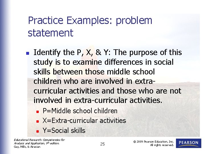 Practice Examples: problem statement n Identify the P, X, & Y: The purpose of Practice Examples: problem statement n Identify the P, X, & Y: The purpose of