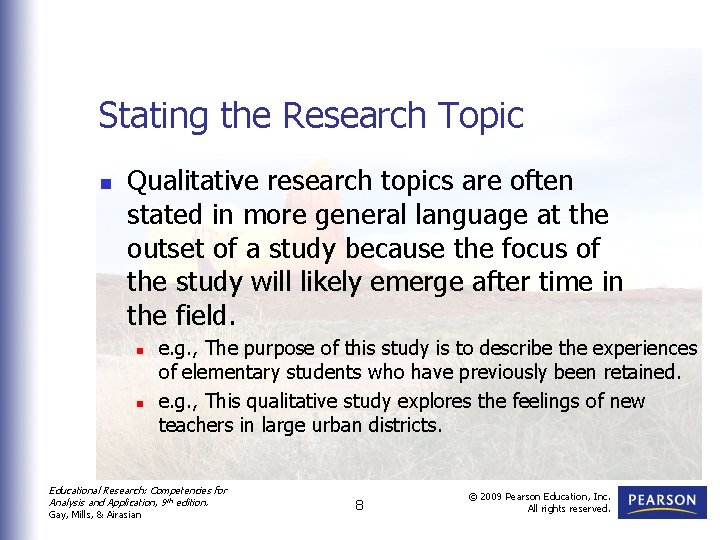 Stating the Research Topic n Qualitative research topics are often stated in more general Stating the Research Topic n Qualitative research topics are often stated in more general
