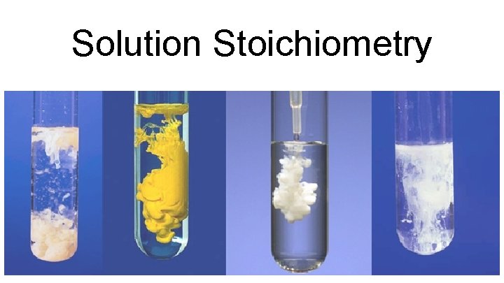 Solution Stoichiometry 