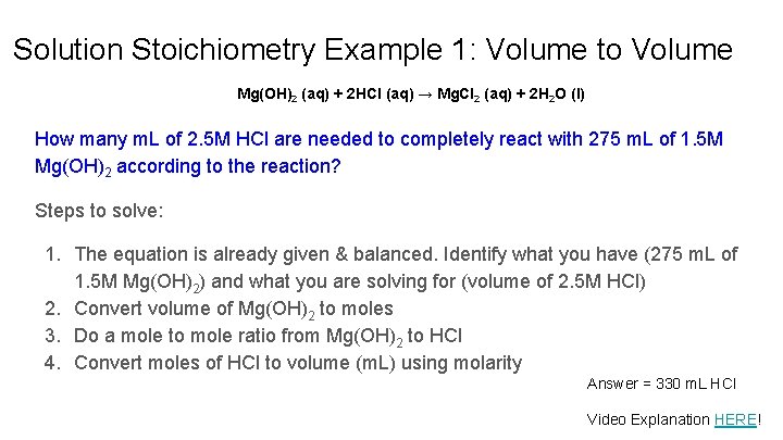 Solution Stoichiometry Example 1: Volume to Volume Mg(OH)2 (aq) + 2 HCl (aq) →