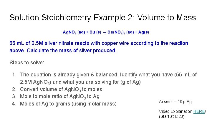 Solution Stoichiometry Example 2: Volume to Mass Ag. NO 3 (aq) + Cu (s)