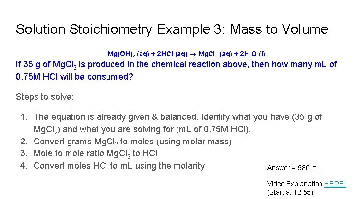 Solution Stoichiometry Example 3: Mass to Volume Mg(OH)2 (aq) + 2 HCl (aq) →