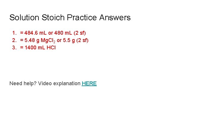 Solution Stoich Practice Answers 1. = 484. 6 m. L or 480 m. L