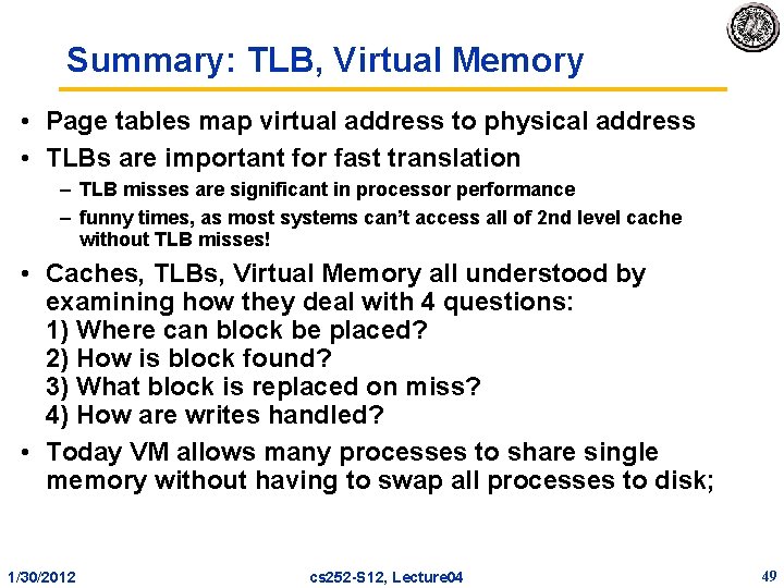 Summary: TLB, Virtual Memory • Page tables map virtual address to physical address •