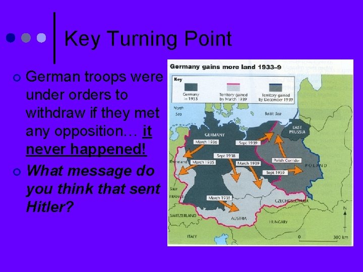 Key Turning Point German troops were under orders to withdraw if they met any