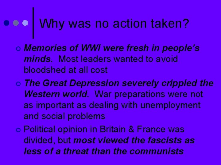 Why was no action taken? Memories of WWI were fresh in people’s minds. Most