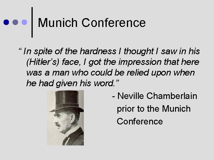 Munich Conference “ In spite of the hardness I thought I saw in his