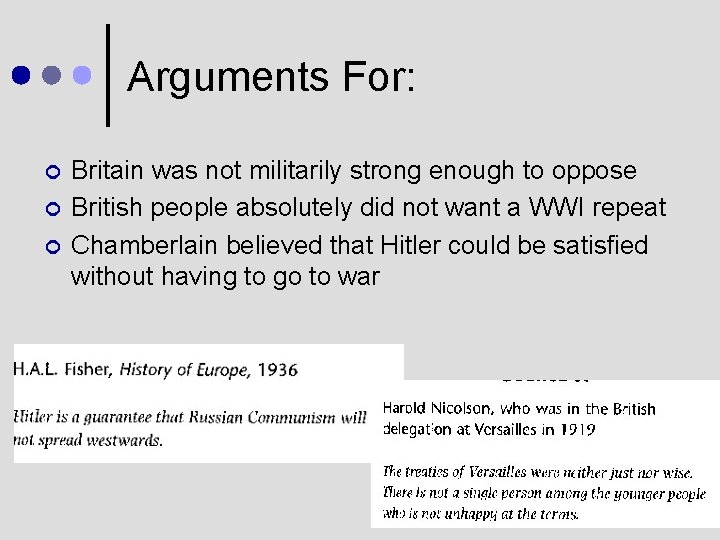 Arguments For: ¢ ¢ ¢ Britain was not militarily strong enough to oppose British