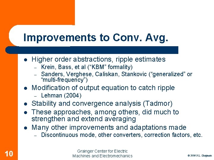 Improvements to Conv. Avg. l Higher order abstractions, ripple estimates – – l Modification