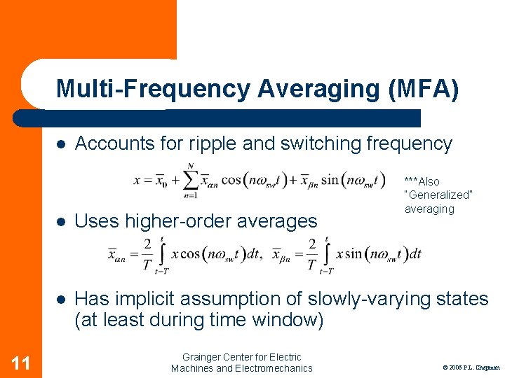 Multi-Frequency Averaging (MFA) l 11 Accounts for ripple and switching frequency ***Also “Generalized” averaging