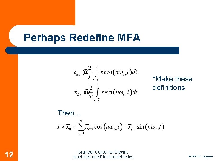 Perhaps Redefine MFA *Make these definitions Then… 12 Grainger Center for Electric Machines and