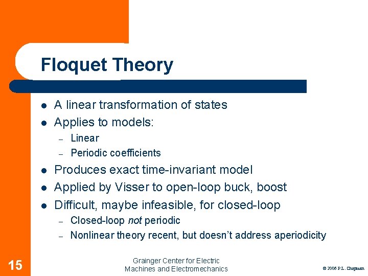 Floquet Theory l l A linear transformation of states Applies to models: – –