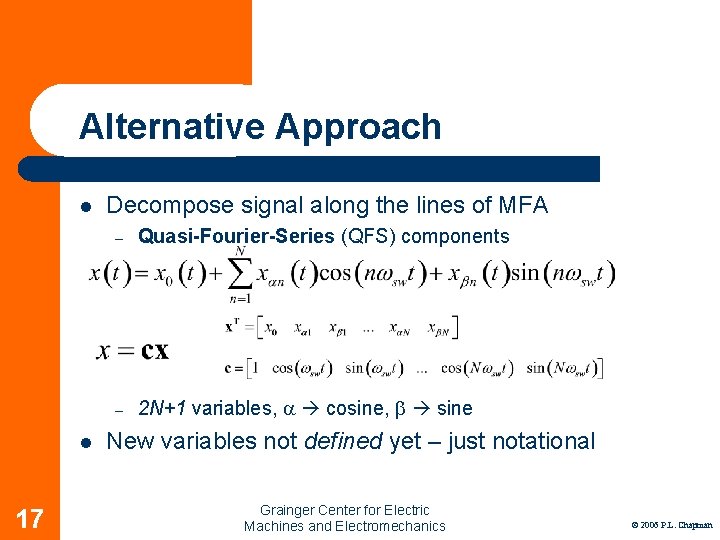 Alternative Approach l l 17 Decompose signal along the lines of MFA – Quasi-Fourier-Series