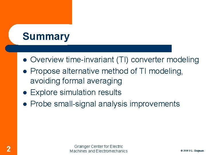 Summary l l 2 Overview time-invariant (TI) converter modeling Propose alternative method of TI