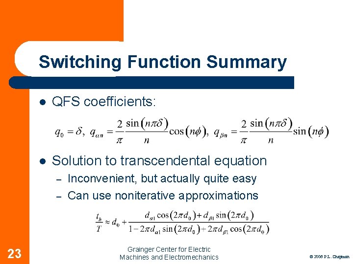 Switching Function Summary l QFS coefficients: l Solution to transcendental equation – – 23