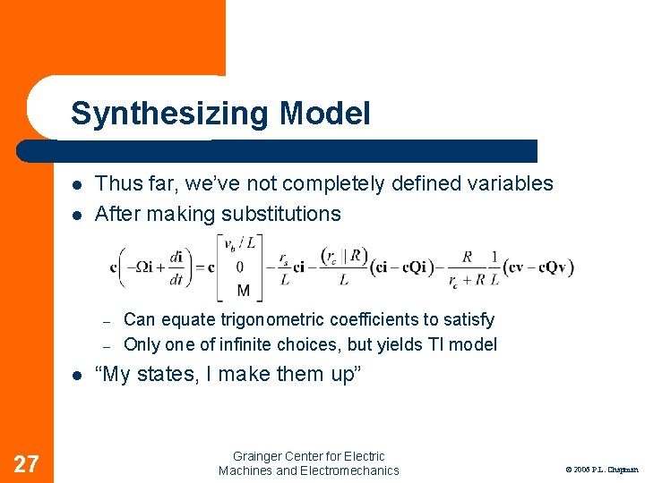 Synthesizing Model l l Thus far, we’ve not completely defined variables After making substitutions