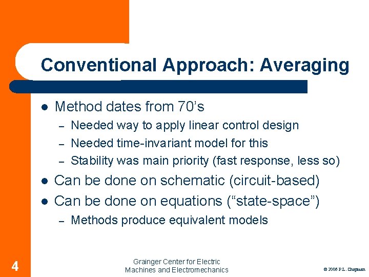 Conventional Approach: Averaging l Method dates from 70’s – – – l l Can