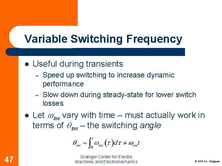 Variable Switching Frequency l Useful during transients – – l 47 Speed up switching