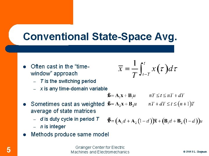 Conventional State-Space Avg. l Often cast in the “timewindow” approach – – l Sometimes