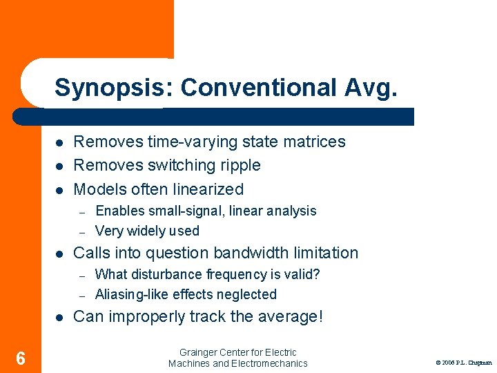 Synopsis: Conventional Avg. l l l Removes time-varying state matrices Removes switching ripple Models