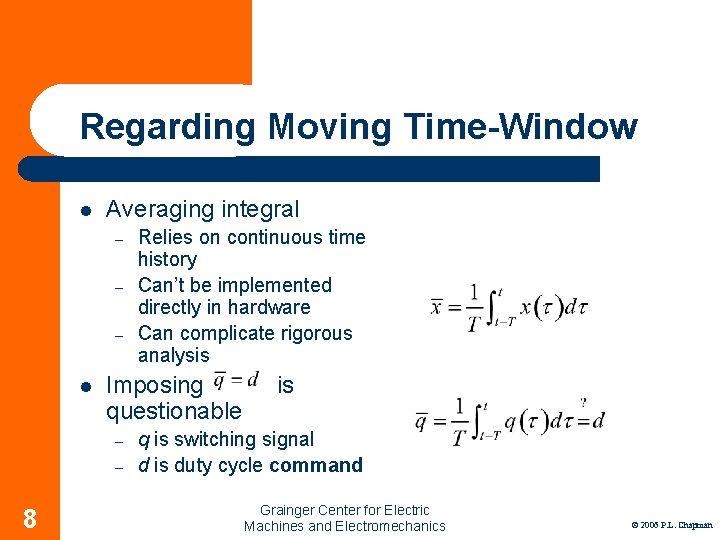 Regarding Moving Time-Window l Averaging integral – – – l Imposing questionable – –