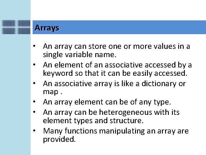 Arrays • An array can store one or more values in a single variable