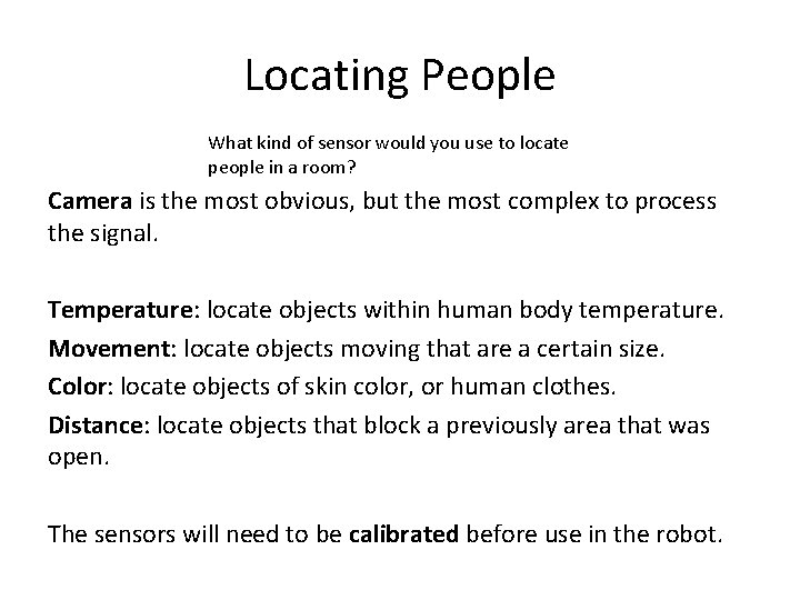 Locating People What kind of sensor would you use to locate people in a