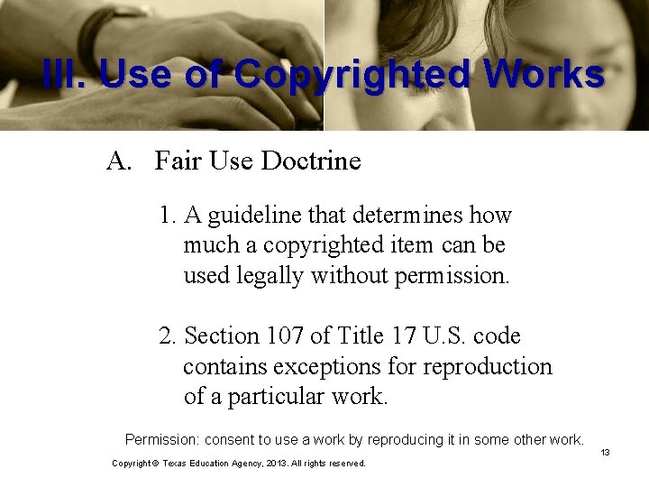 III. Use of Copyrighted Works A. Fair Use Doctrine 1. A guideline that determines