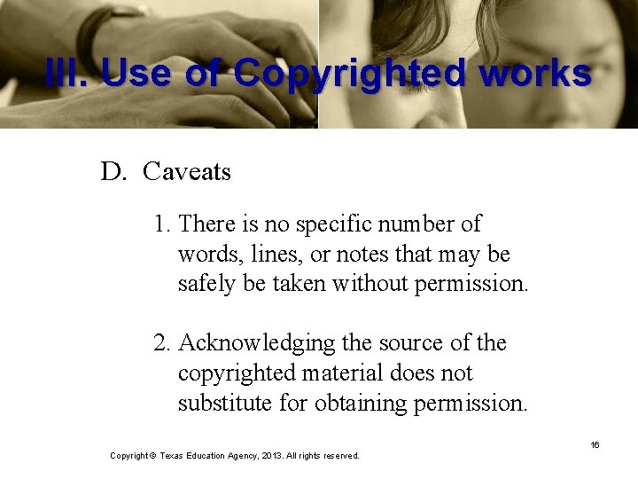 III. Use of Copyrighted works D. Caveats 1. There is no specific number of