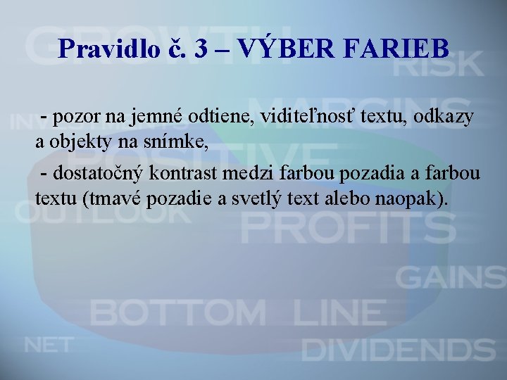 Pravidlo č. 3 – VÝBER FARIEB - pozor na jemné odtiene, viditeľnosť textu, odkazy