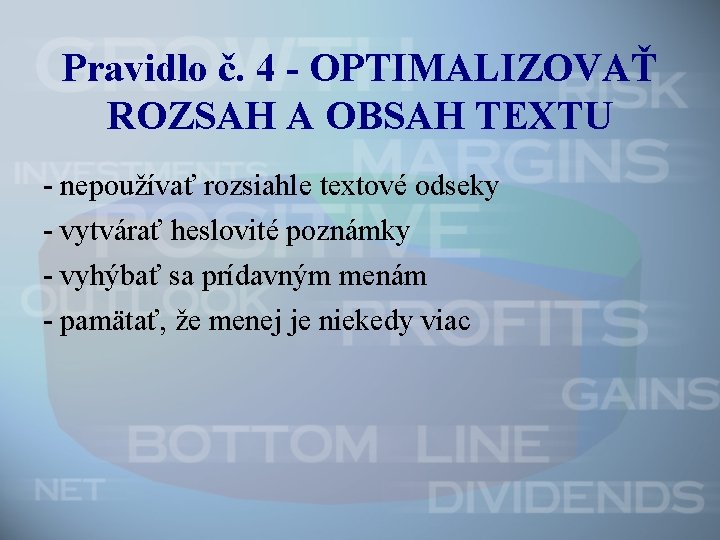 Pravidlo č. 4 - OPTIMALIZOVAŤ ROZSAH A OBSAH TEXTU - nepoužívať rozsiahle textové odseky