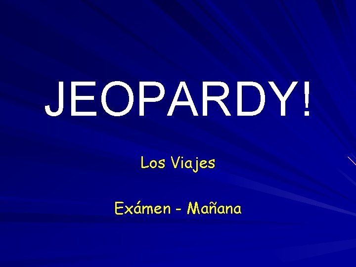 JEOPARDY! Los Viajes Exámen - Mañana 