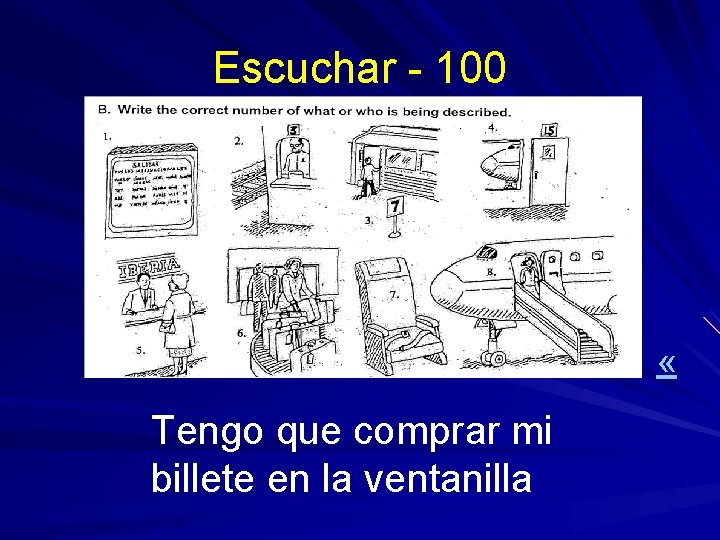 Escuchar - 100 « Tengo que comprar mi billete en la ventanilla 