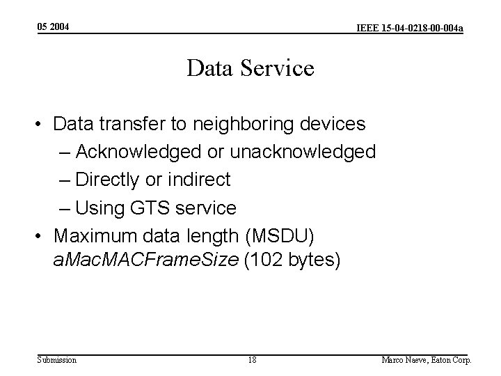05 2004 IEEE 15 -04 -0218 -00 -004 a Data Service • Data transfer