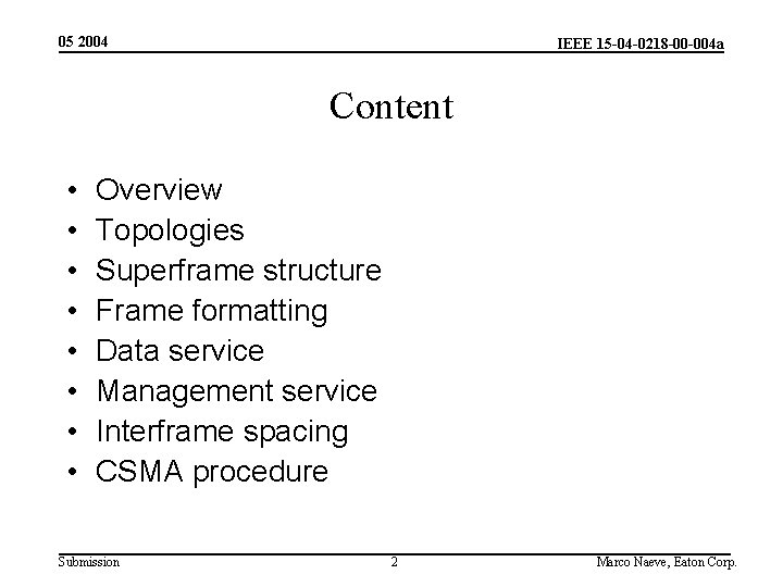 05 2004 IEEE 15 -04 -0218 -00 -004 a Content • • Overview Topologies