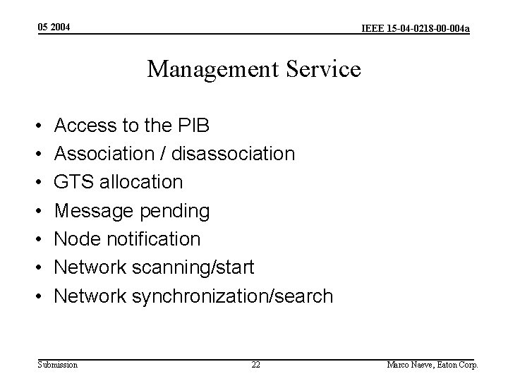 05 2004 IEEE 15 -04 -0218 -00 -004 a Management Service • • Access