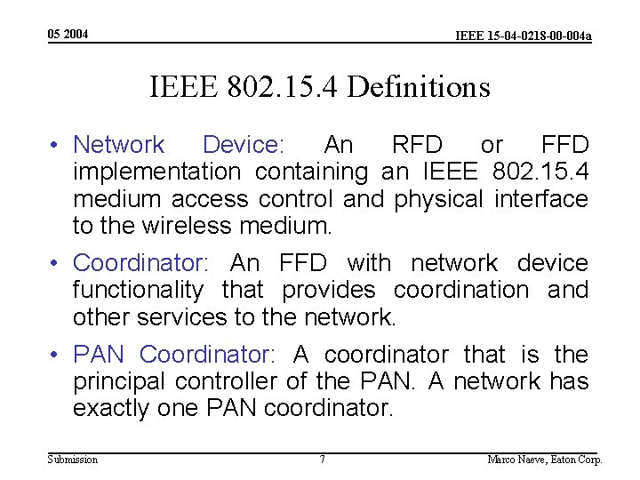 05 2004 IEEE 15 -04 -0218 -00 -004 a IEEE 802. 15. 4 Definitions