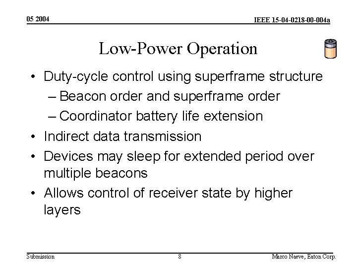 05 2004 IEEE 15 -04 -0218 -00 -004 a Low-Power Operation • Duty-cycle control